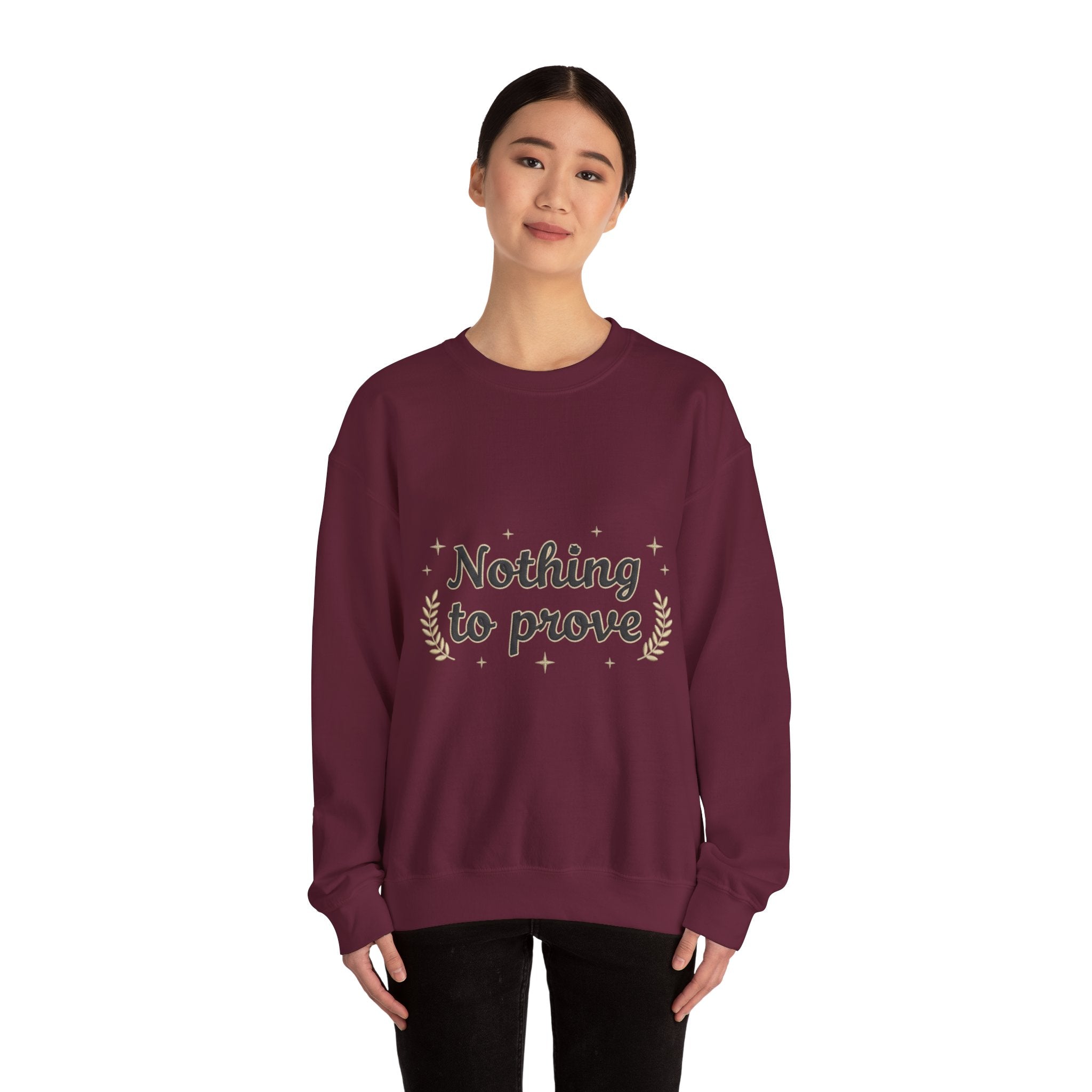 Nothing to Prove Crewneck Sweatshirt