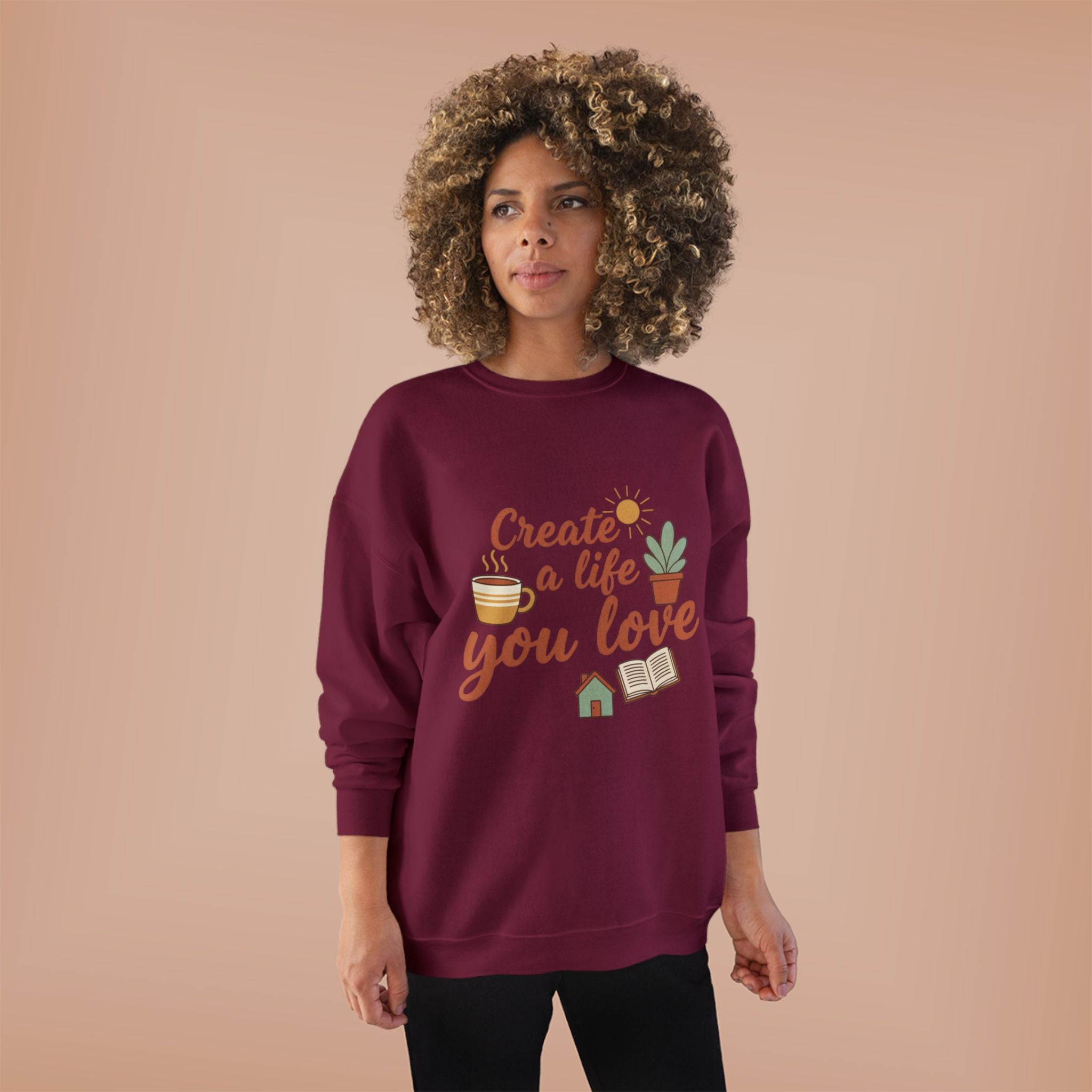 Create a Life You Love Crewneck Sweatshirt