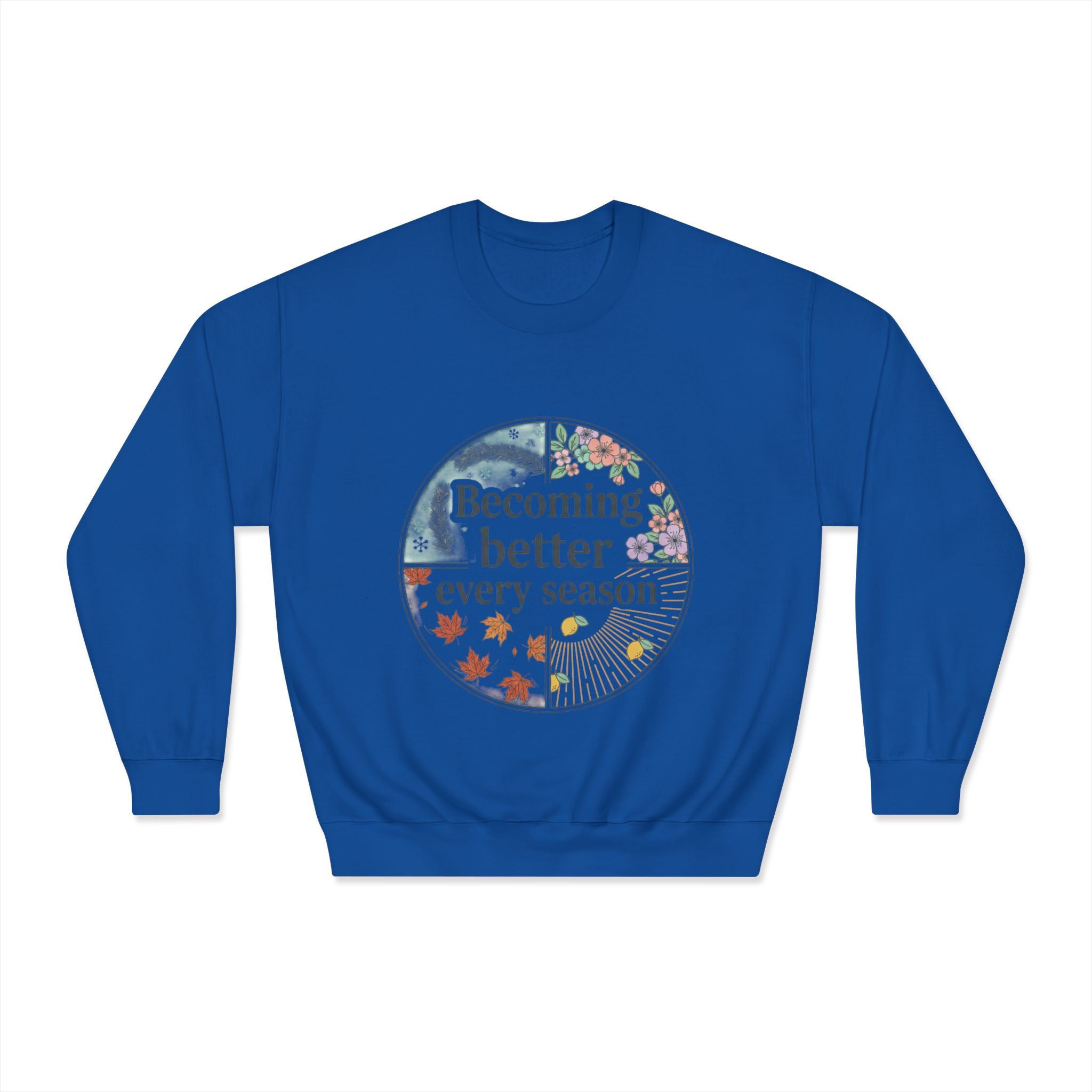 Becoming Better Every Season Crewneck Sweatshirt