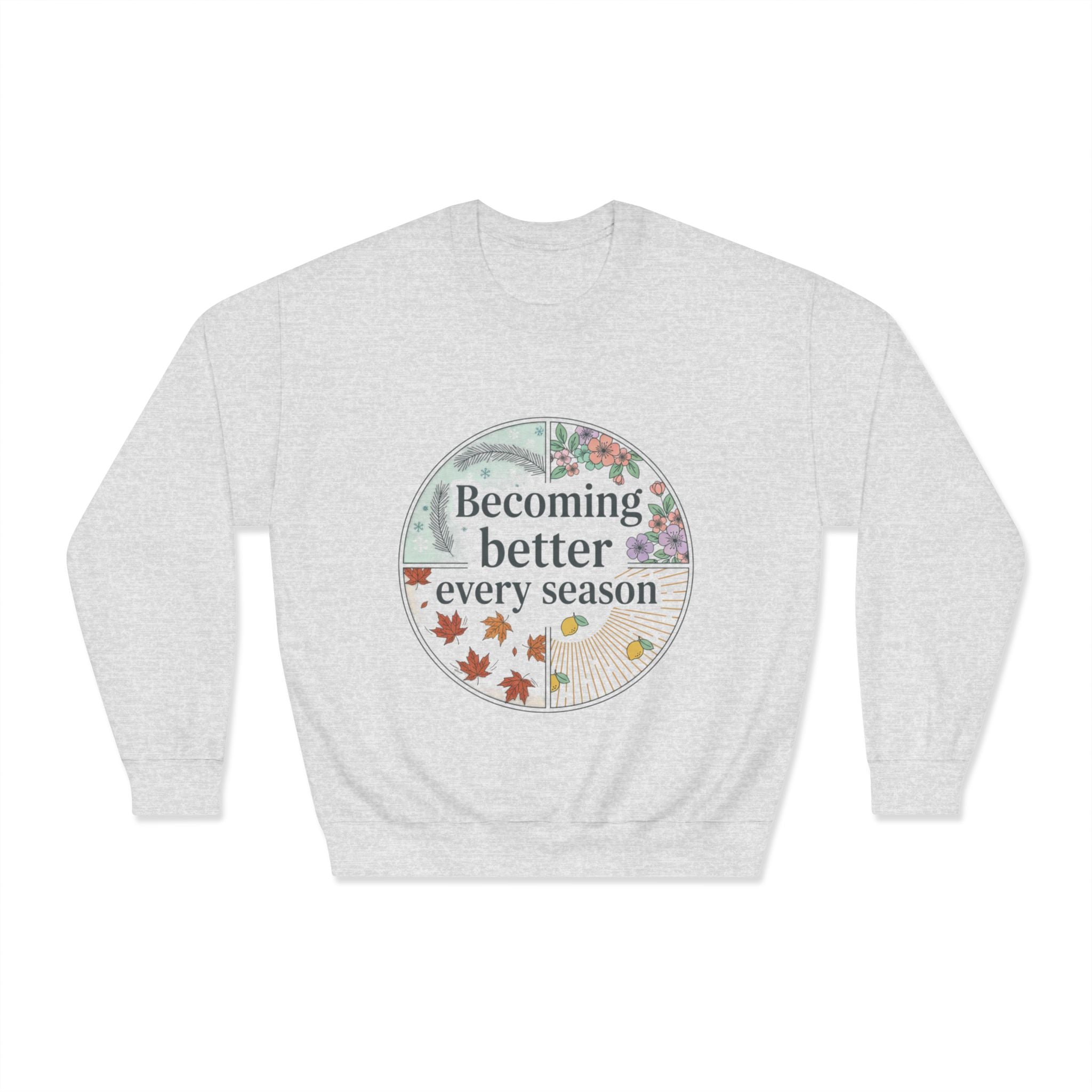 Becoming Better Every Season Crewneck Sweatshirt
