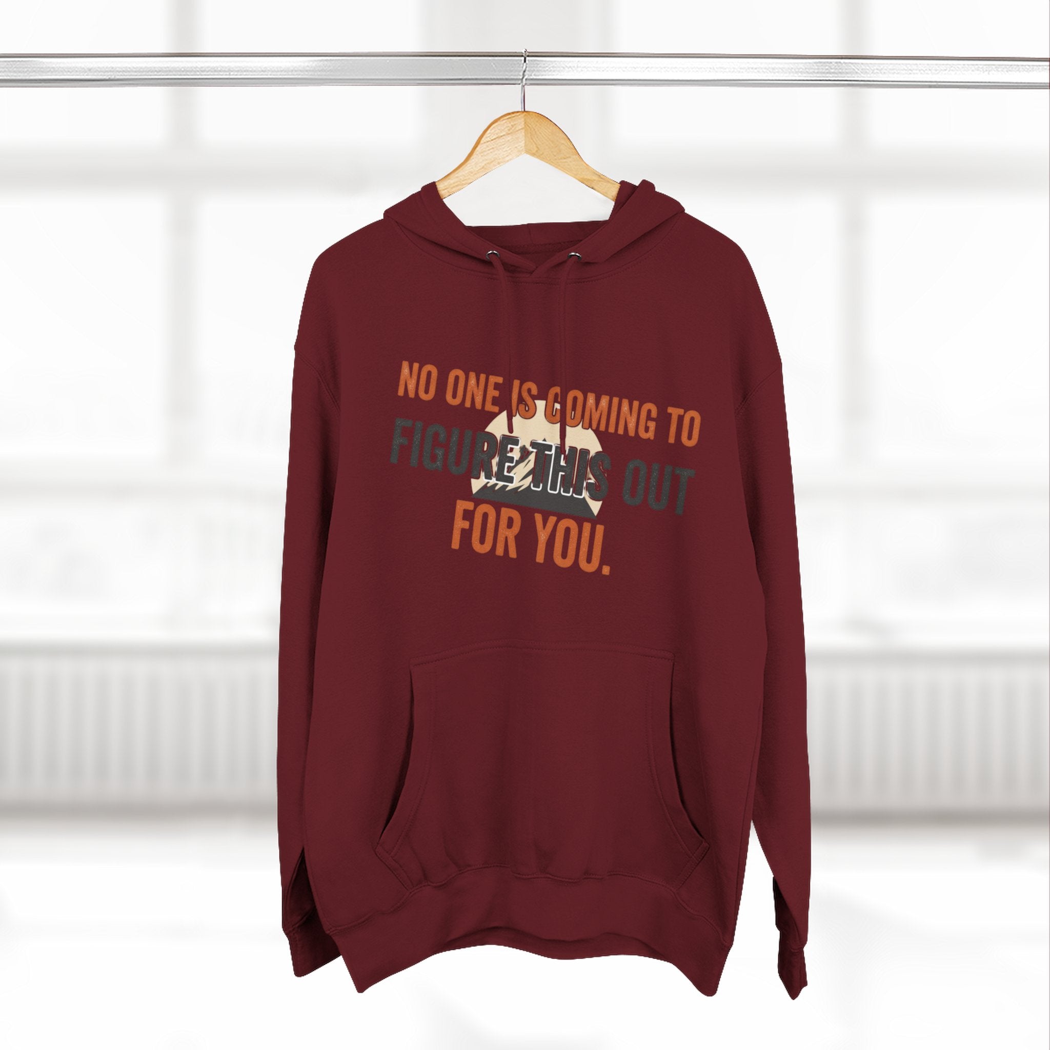 Hoodie — "No One's Coming to Figure This Out for You" Motivational Fleece Hoodie