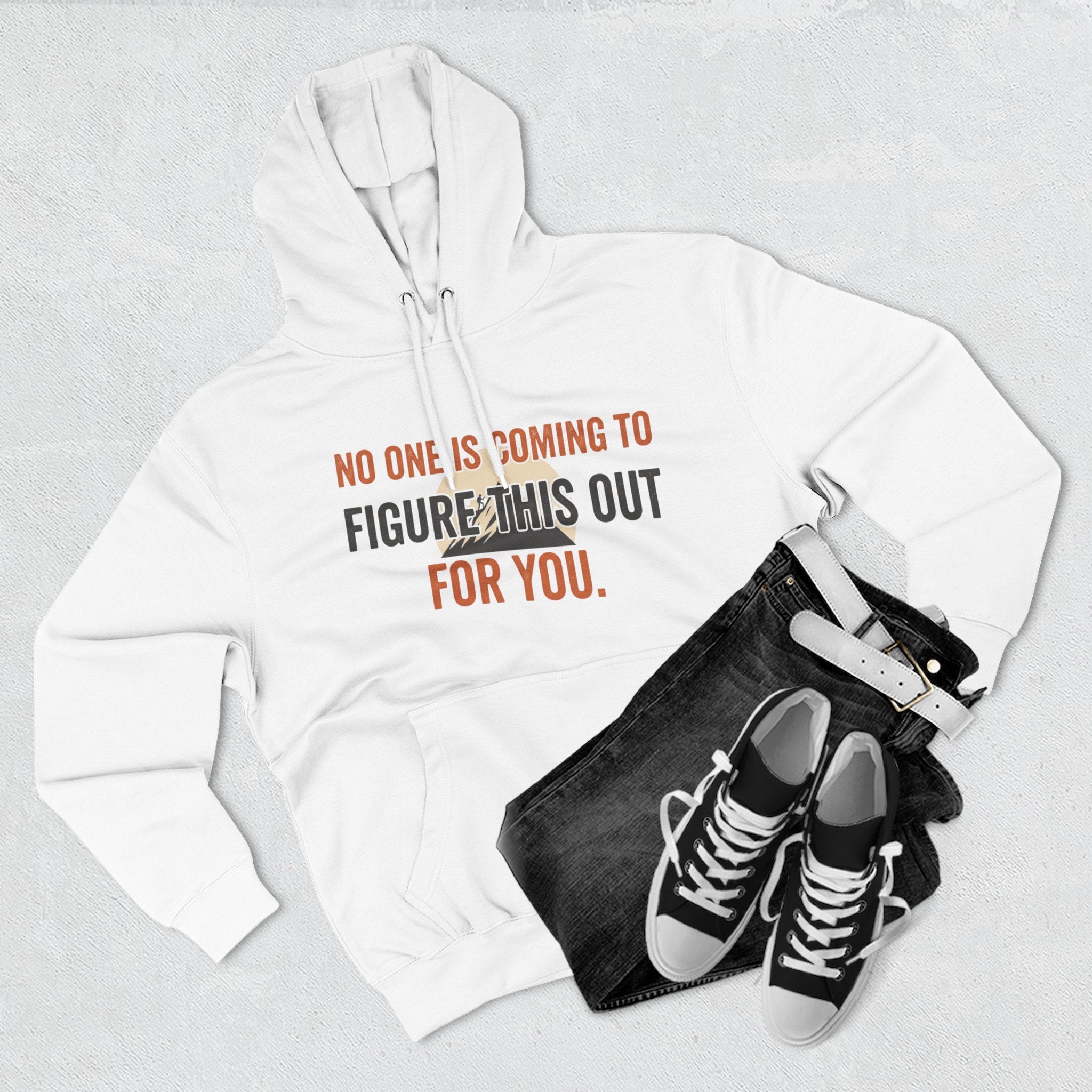 Hoodie — "No One's Coming to Figure This Out for You" Motivational Fleece Hoodie