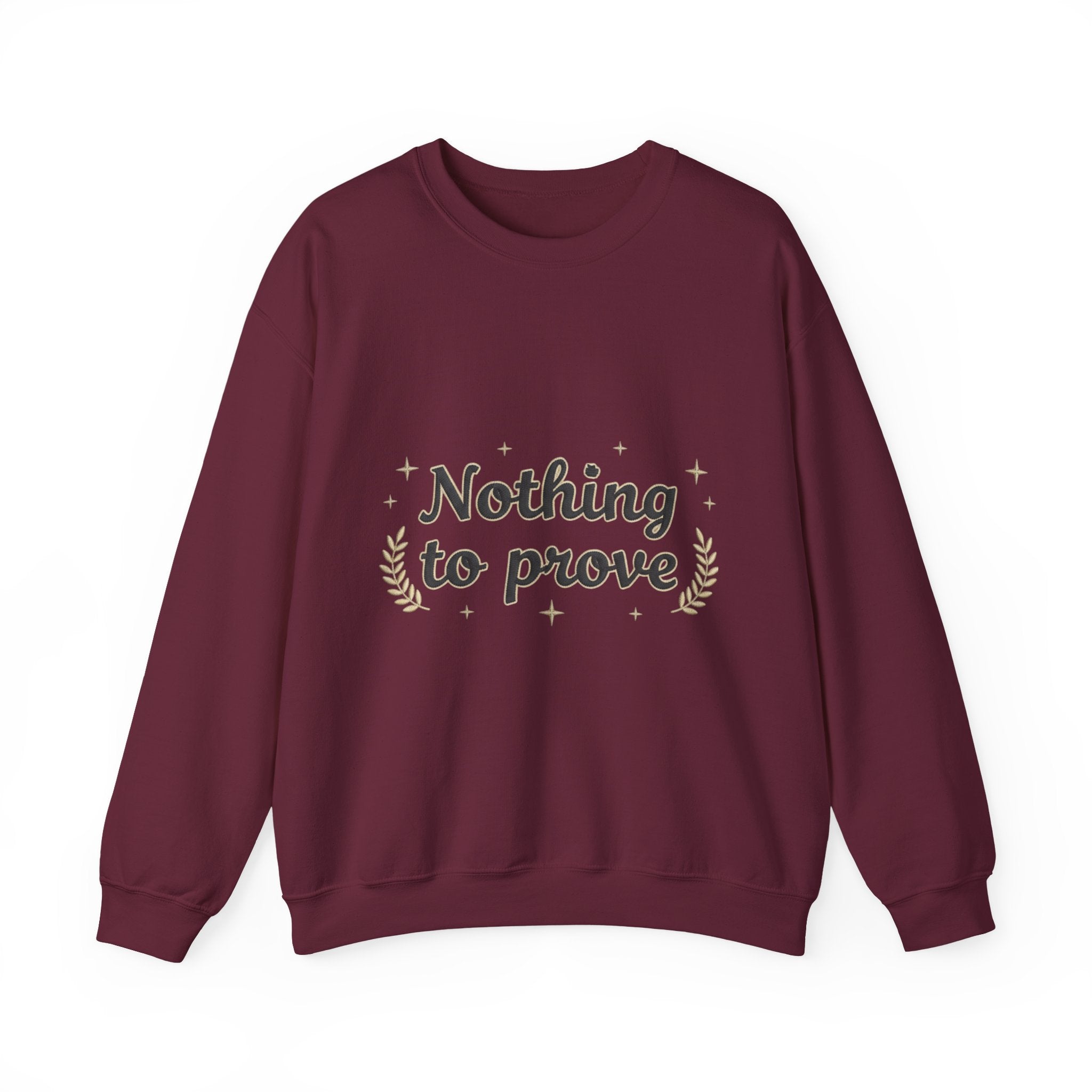 Nothing to Prove Crewneck Sweatshirt