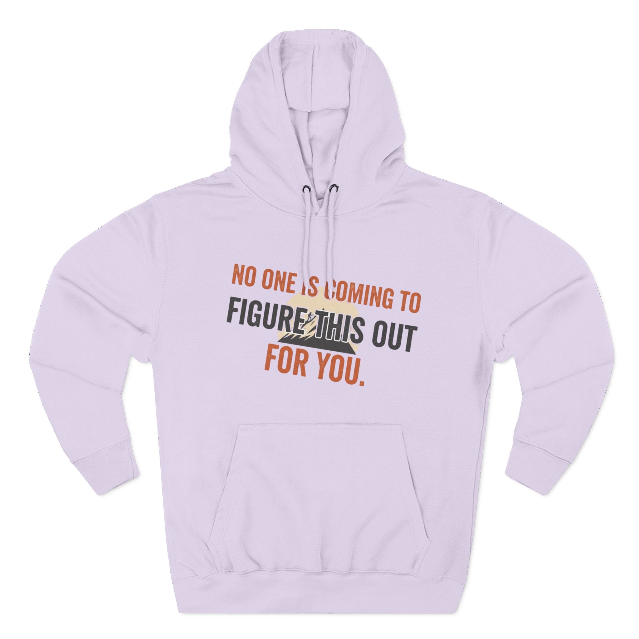 Hoodie — "No One's Coming to Figure This Out for You" Motivational Fleece Hoodie