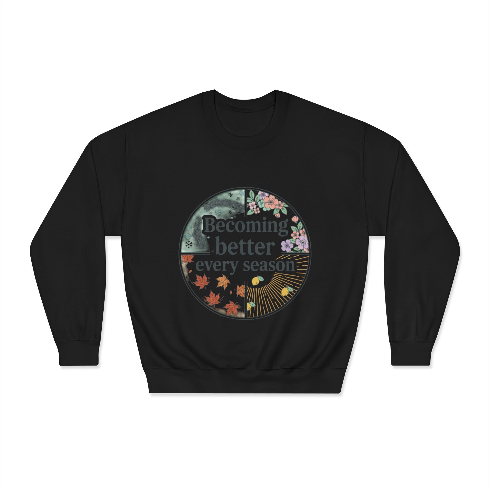 Becoming Better Every Season Crewneck Sweatshirt