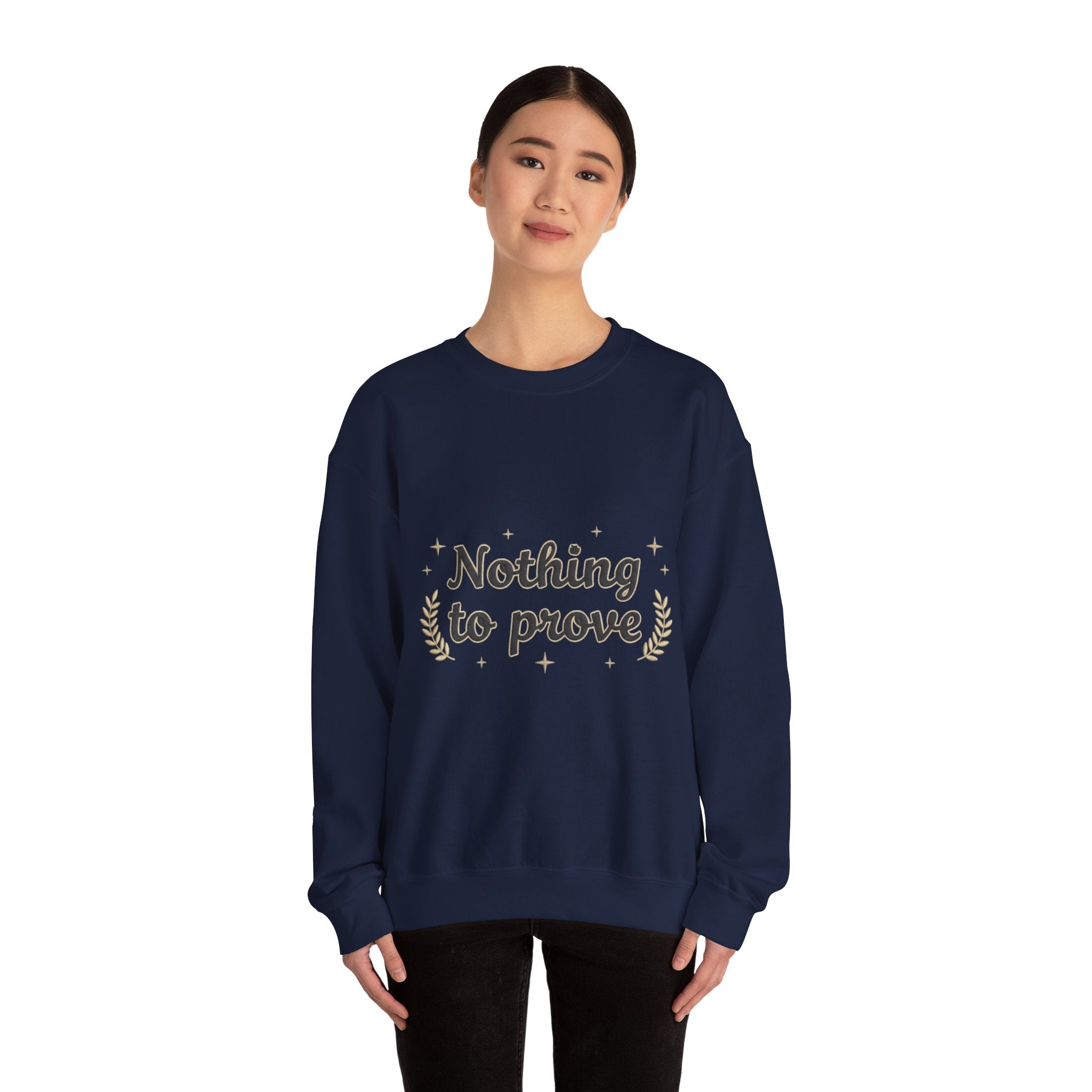 Nothing to Prove Crewneck Sweatshirt