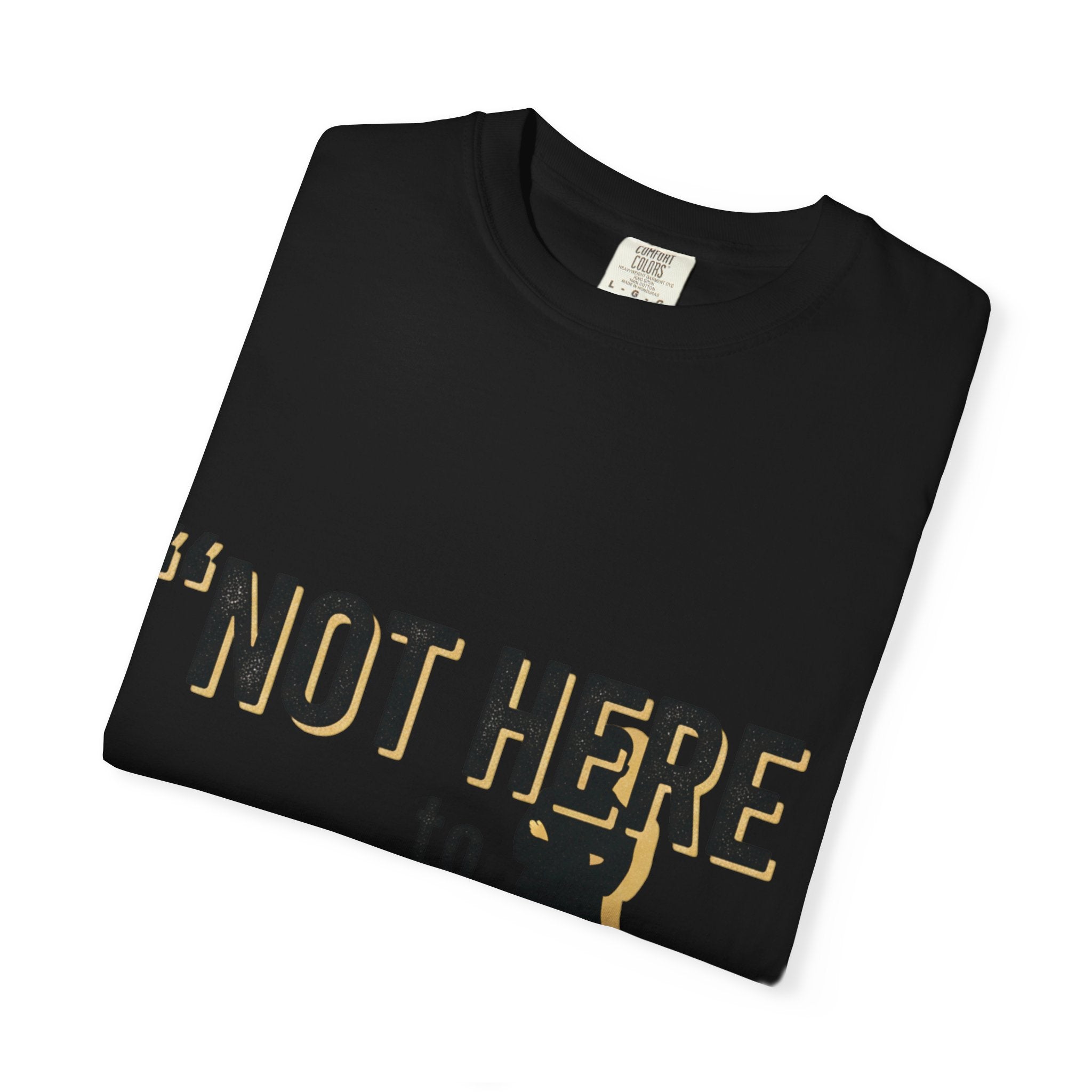 T-Shirt "Not Here to Impress" Graphic Tee — Bold Attitude Casual Shirt