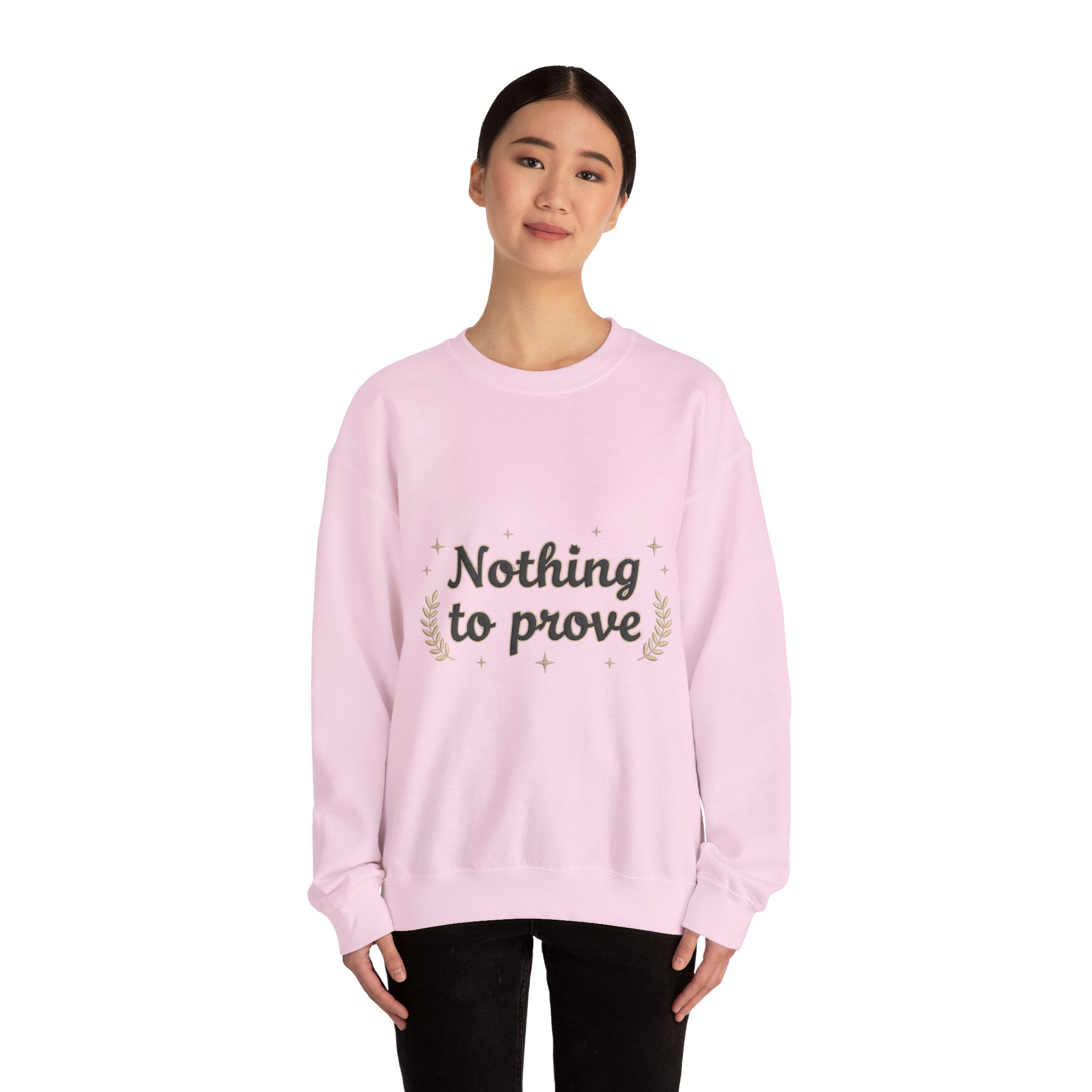 Nothing to Prove Crewneck Sweatshirt