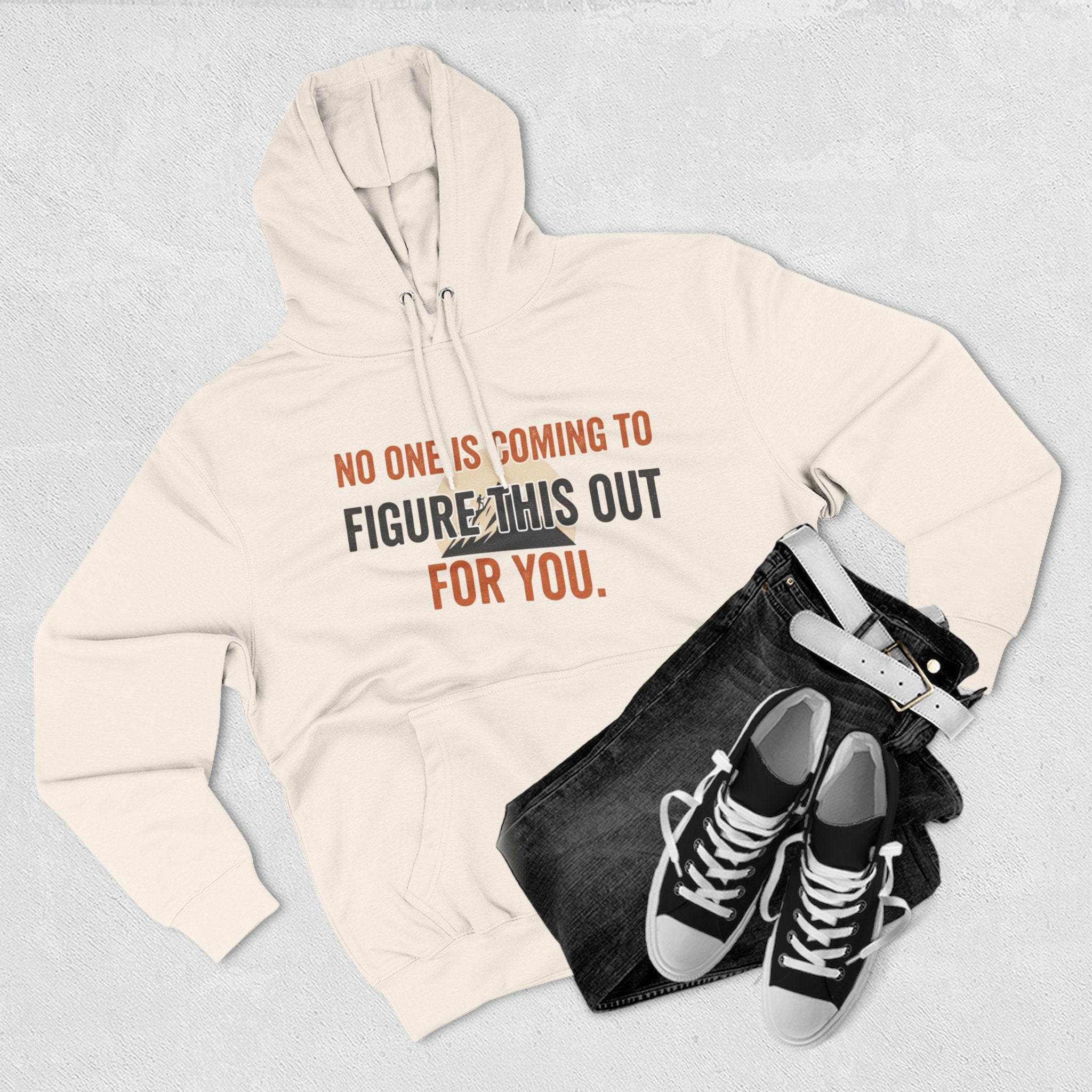 Hoodie — "No One's Coming to Figure This Out for You" Motivational Fleece Hoodie