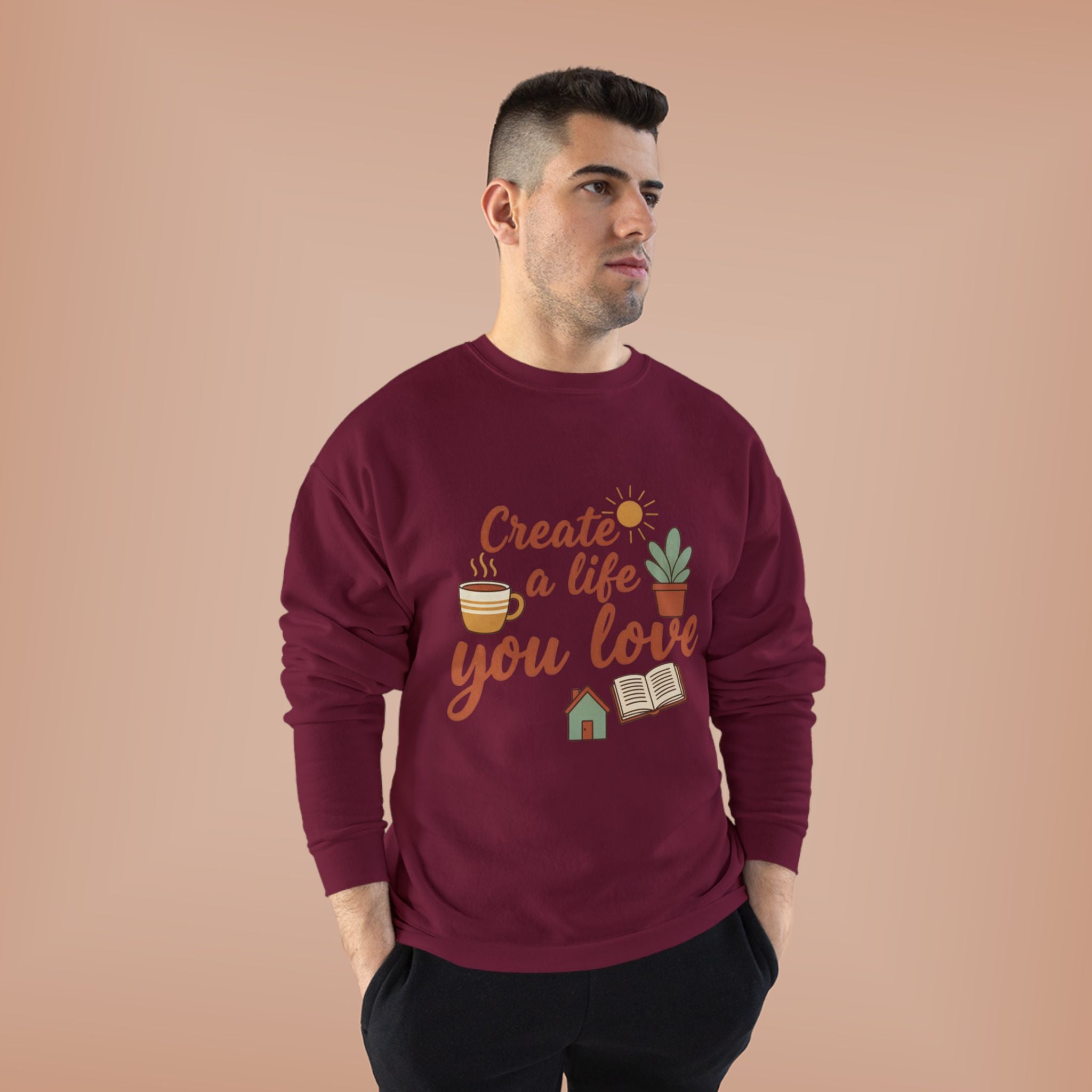 Create a Life You Love Crewneck Sweatshirt