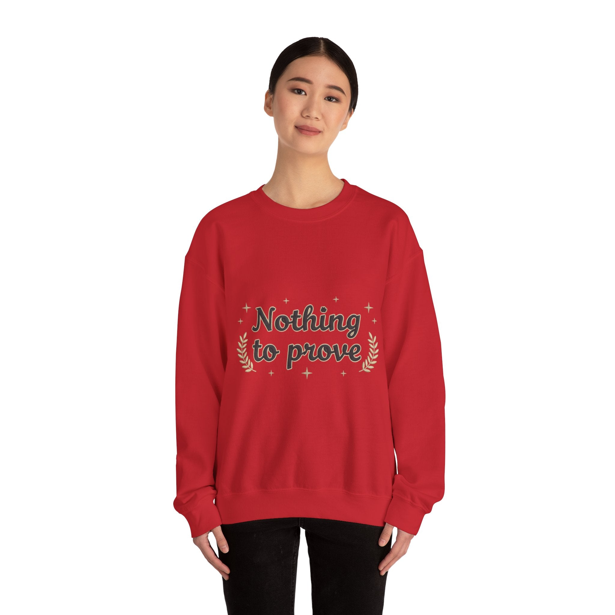 Nothing to Prove Crewneck Sweatshirt