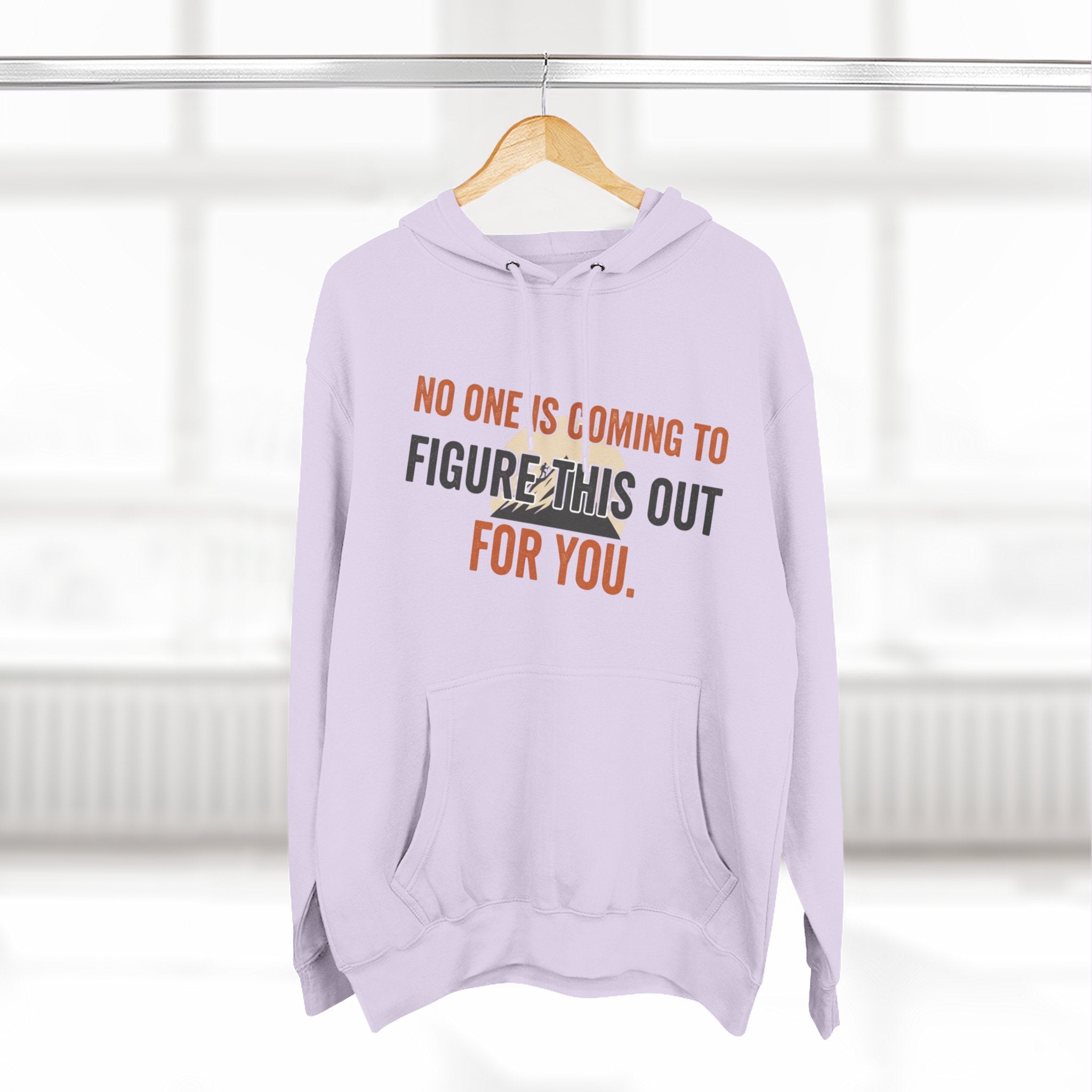 Hoodie — "No One's Coming to Figure This Out for You" Motivational Fleece Hoodie