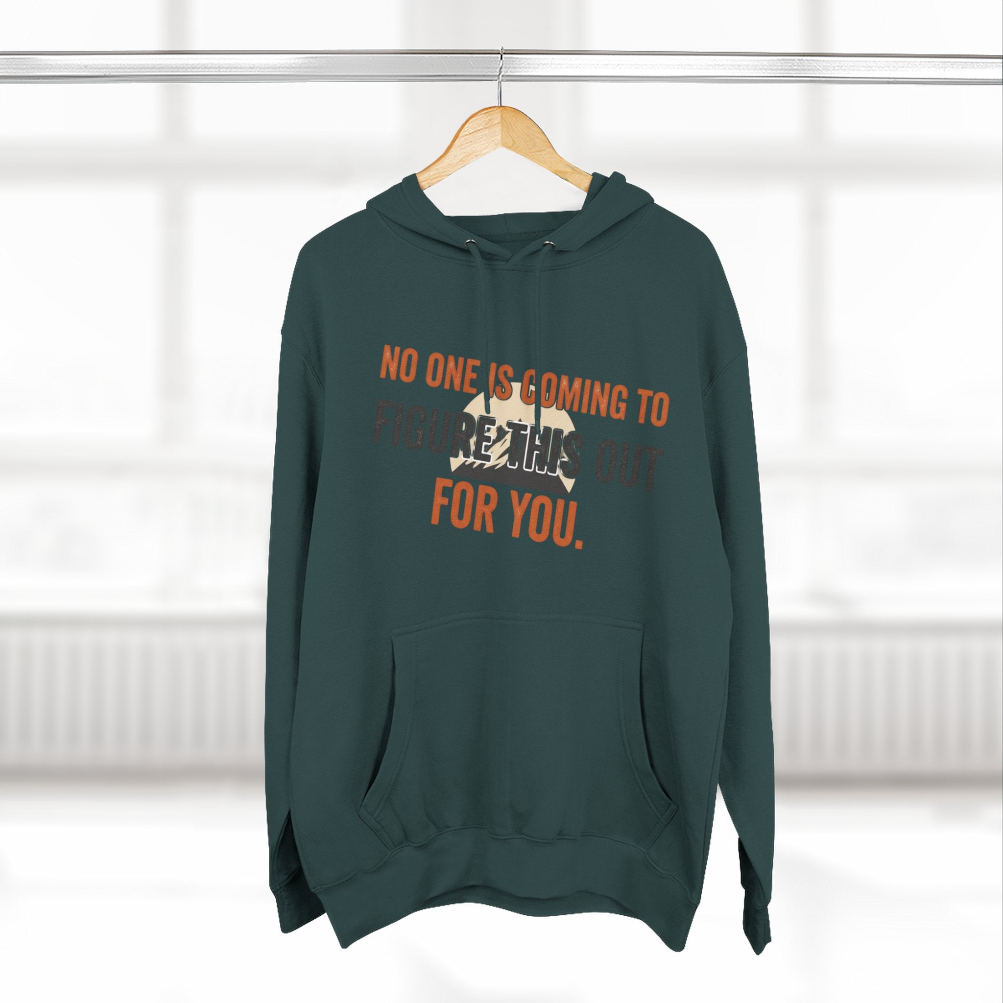 Hoodie — "No One's Coming to Figure This Out for You" Motivational Fleece Hoodie