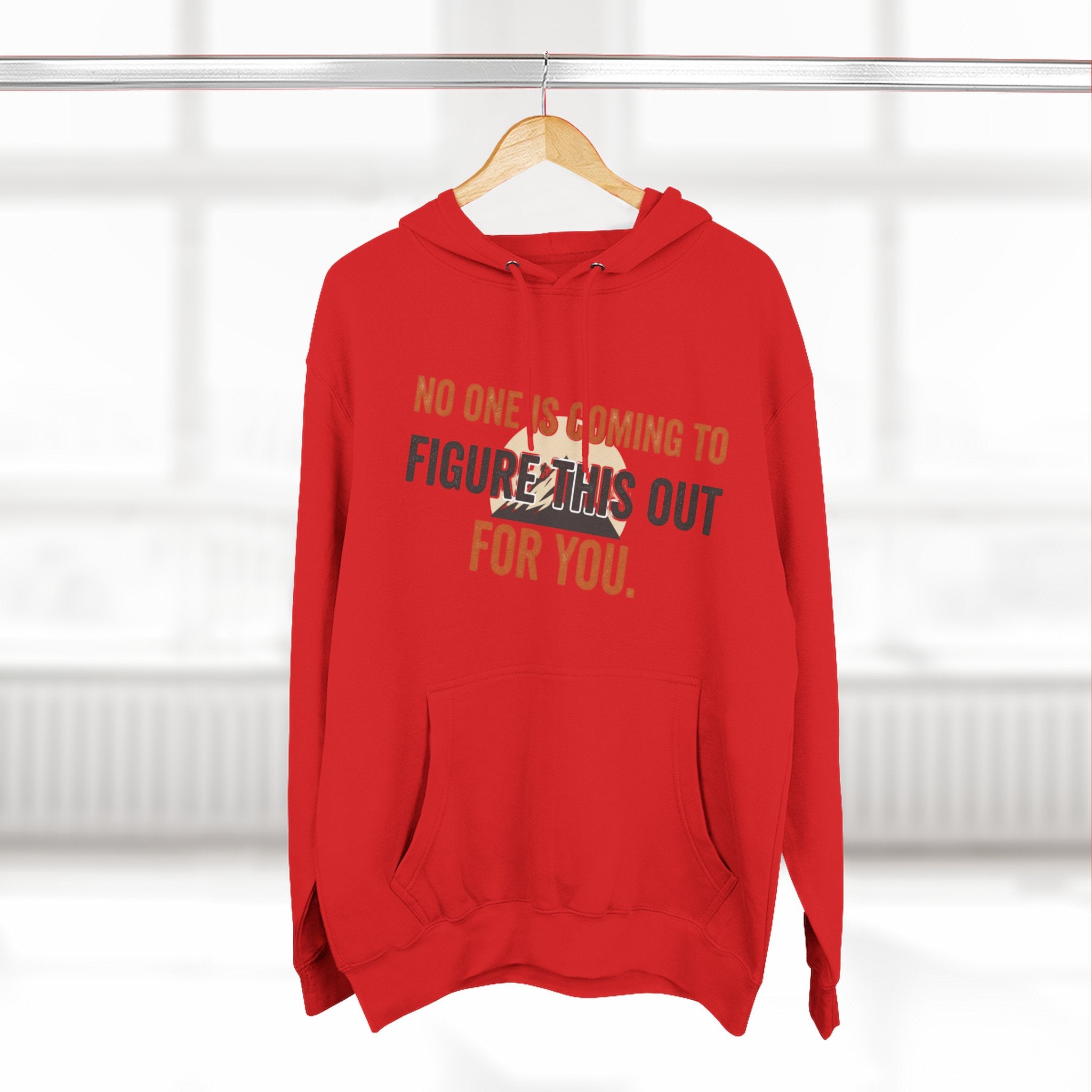 Hoodie — "No One's Coming to Figure This Out for You" Motivational Fleece Hoodie