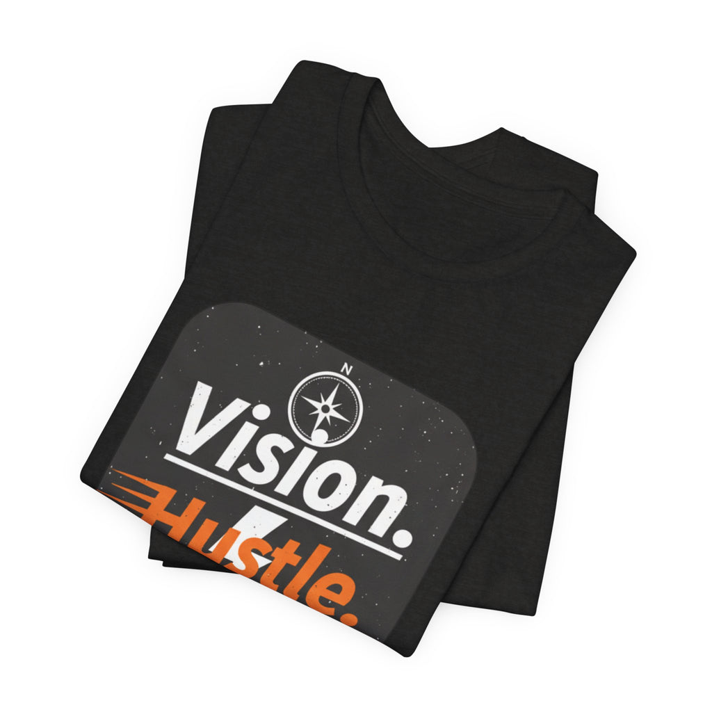 Vision. Hustle. Execute. T-Shirt — Motivational Graphic Tee for Entrepreneurs & Go-Getters