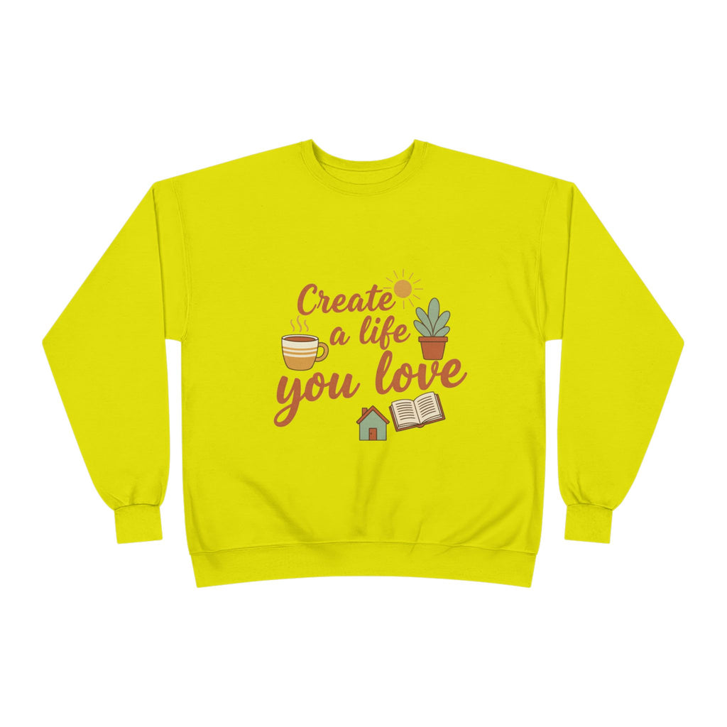 Create a Life You Love Crewneck Sweatshirt
