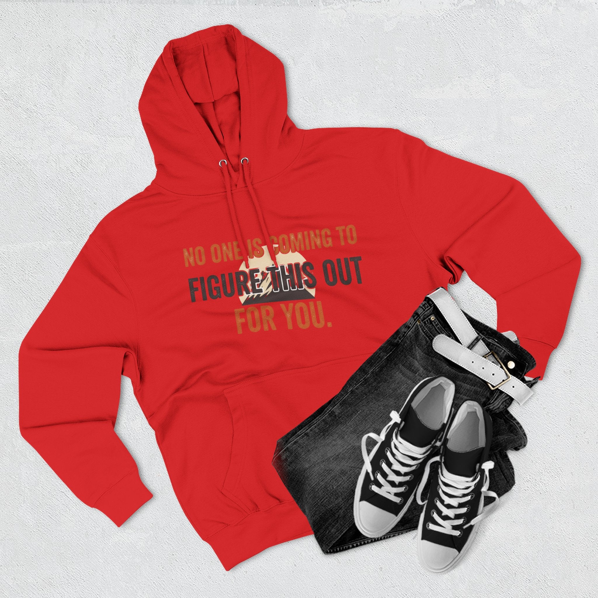 Hoodie — "No One's Coming to Figure This Out for You" Motivational Fleece Hoodie