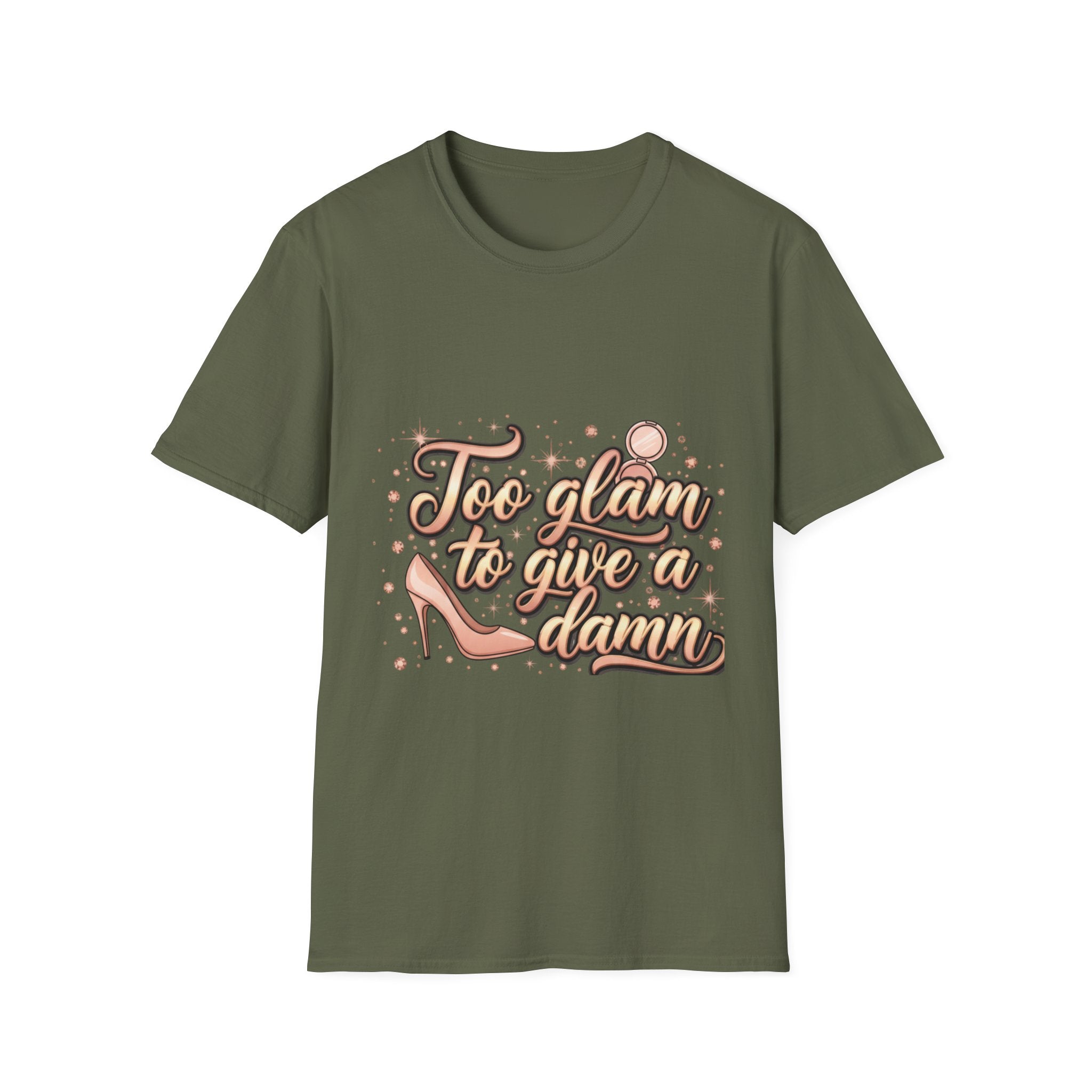 Too Glam To Give A Damn T-Shirt