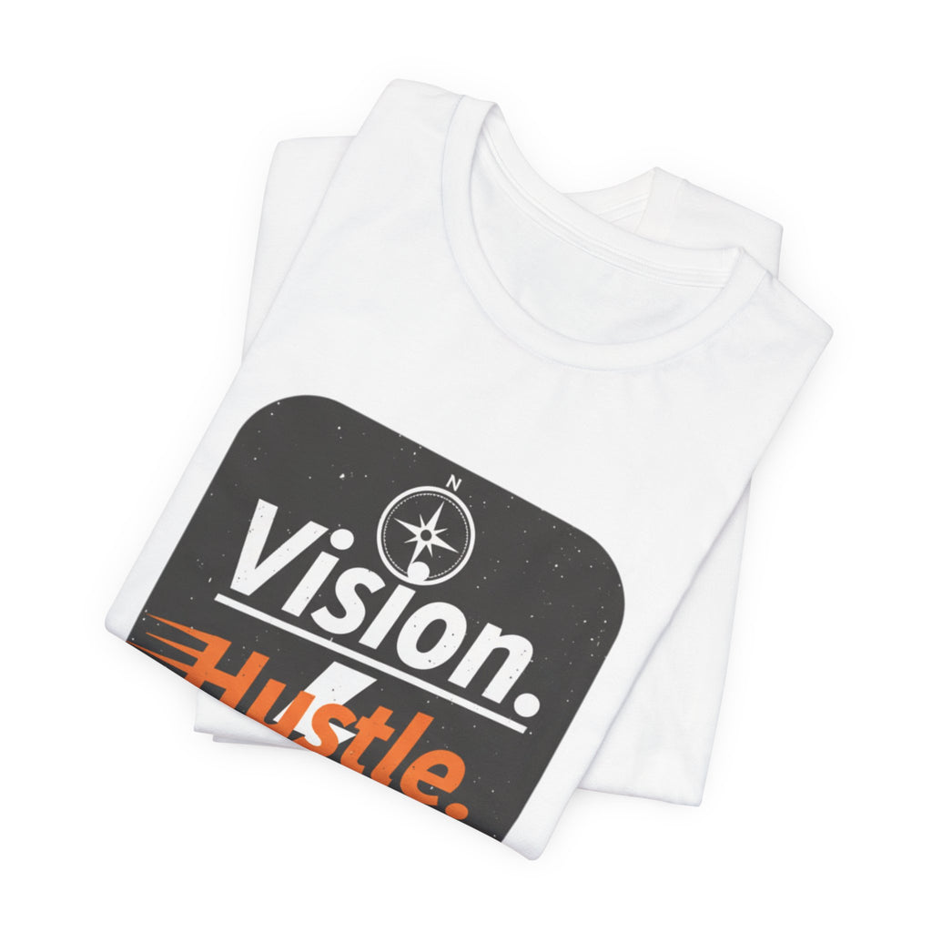 Vision. Hustle. Execute. T-Shirt — Motivational Graphic Tee for Entrepreneurs & Go-Getters