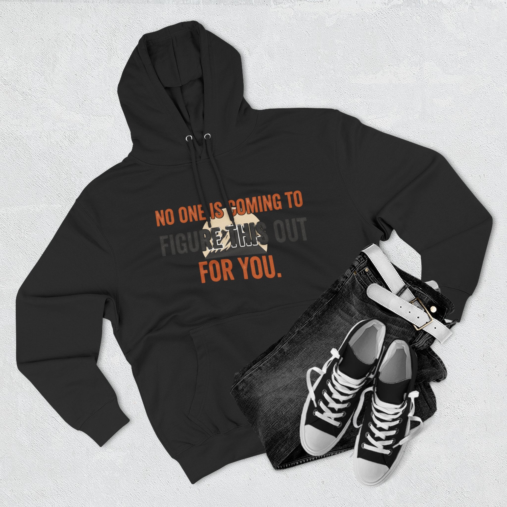 Hoodie — "No One's Coming to Figure This Out for You" Motivational Fleece Hoodie