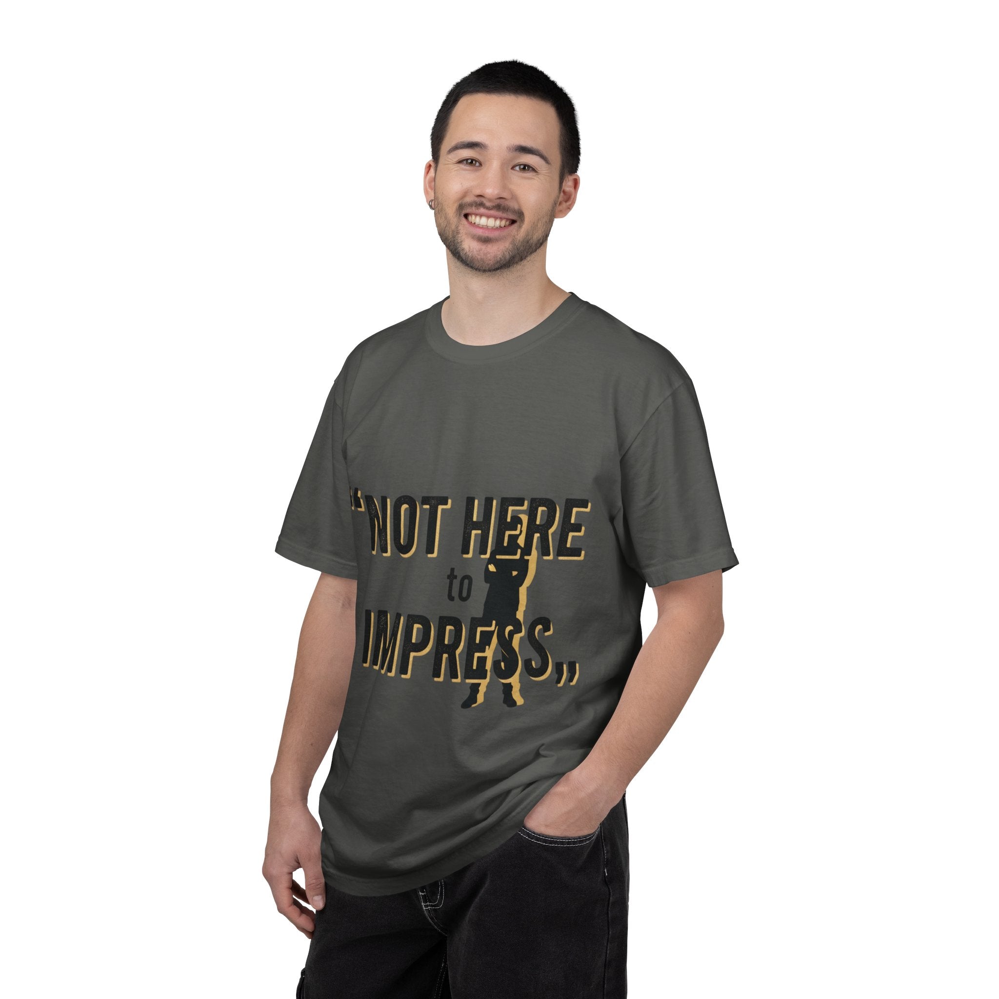 T-Shirt "Not Here to Impress" Graphic Tee — Bold Attitude Casual Shirt