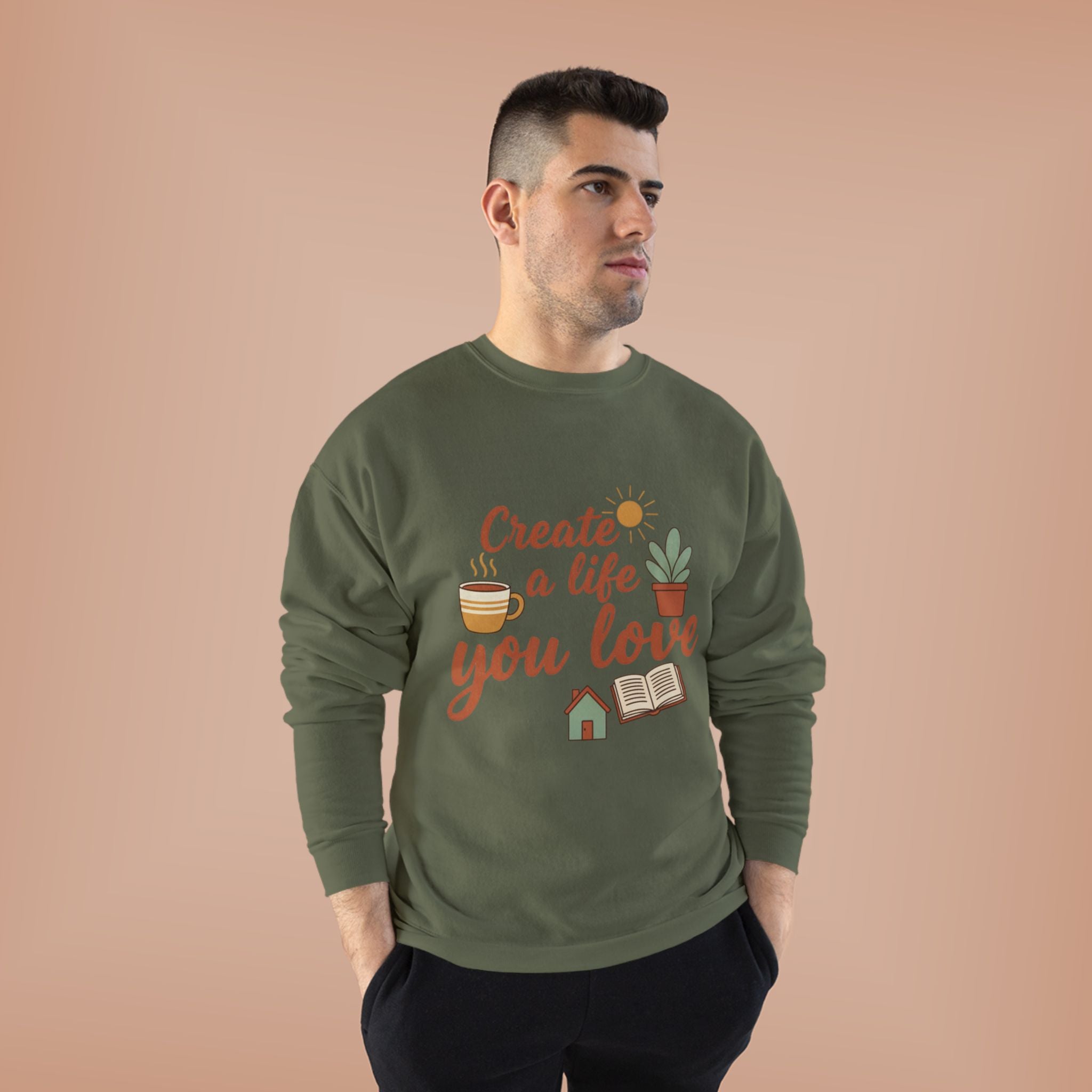 Create a Life You Love Crewneck Sweatshirt
