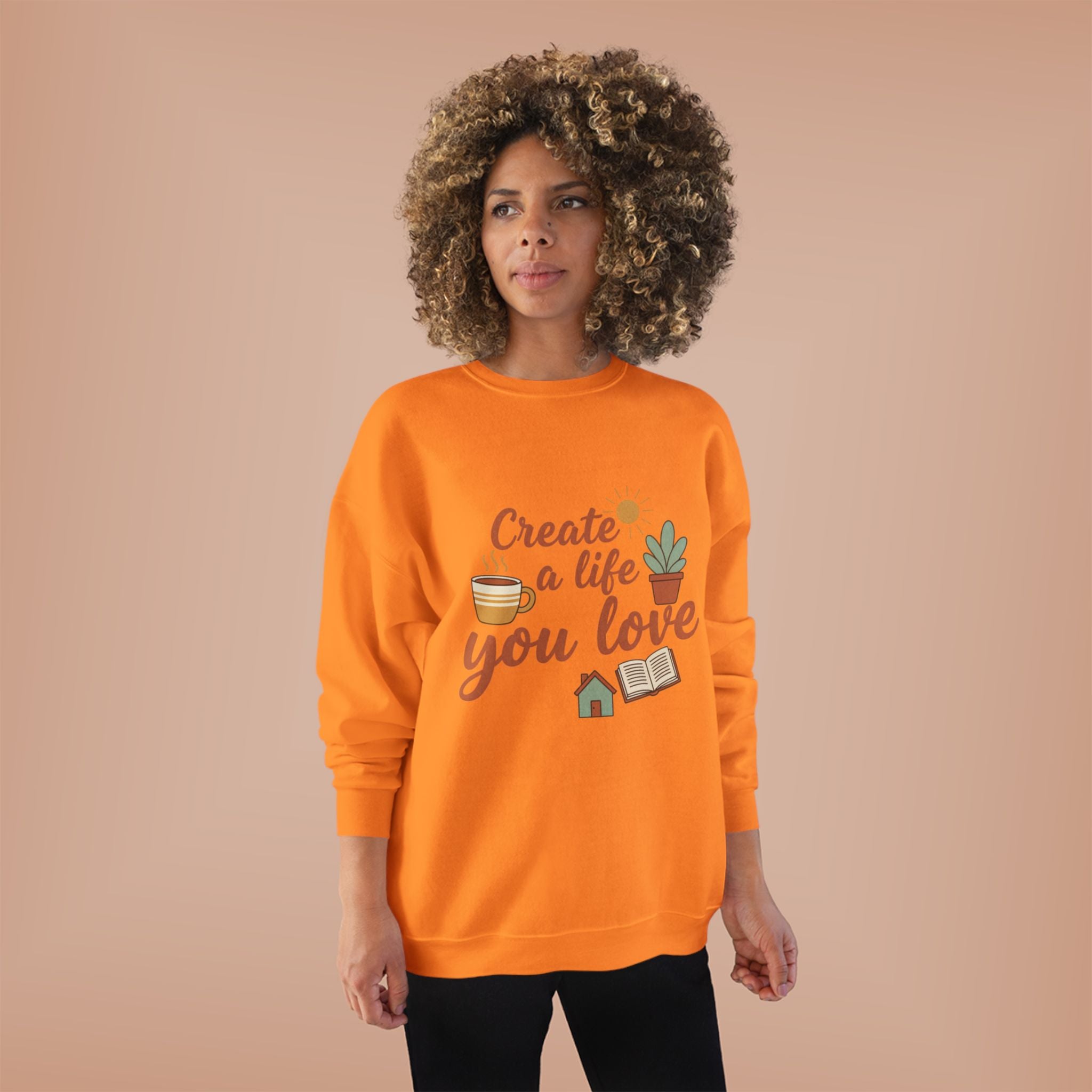 Create a Life You Love Crewneck Sweatshirt