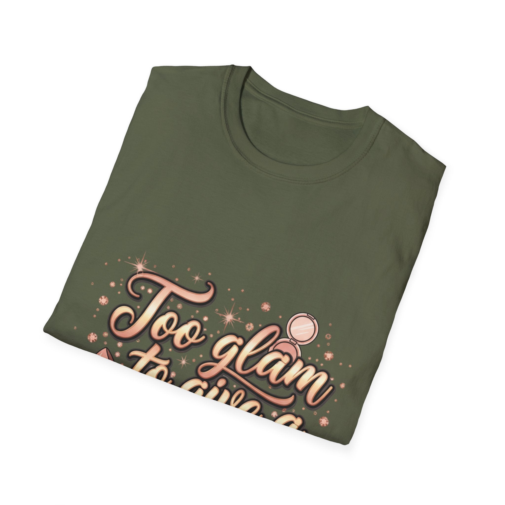 Too Glam To Give A Damn T-Shirt