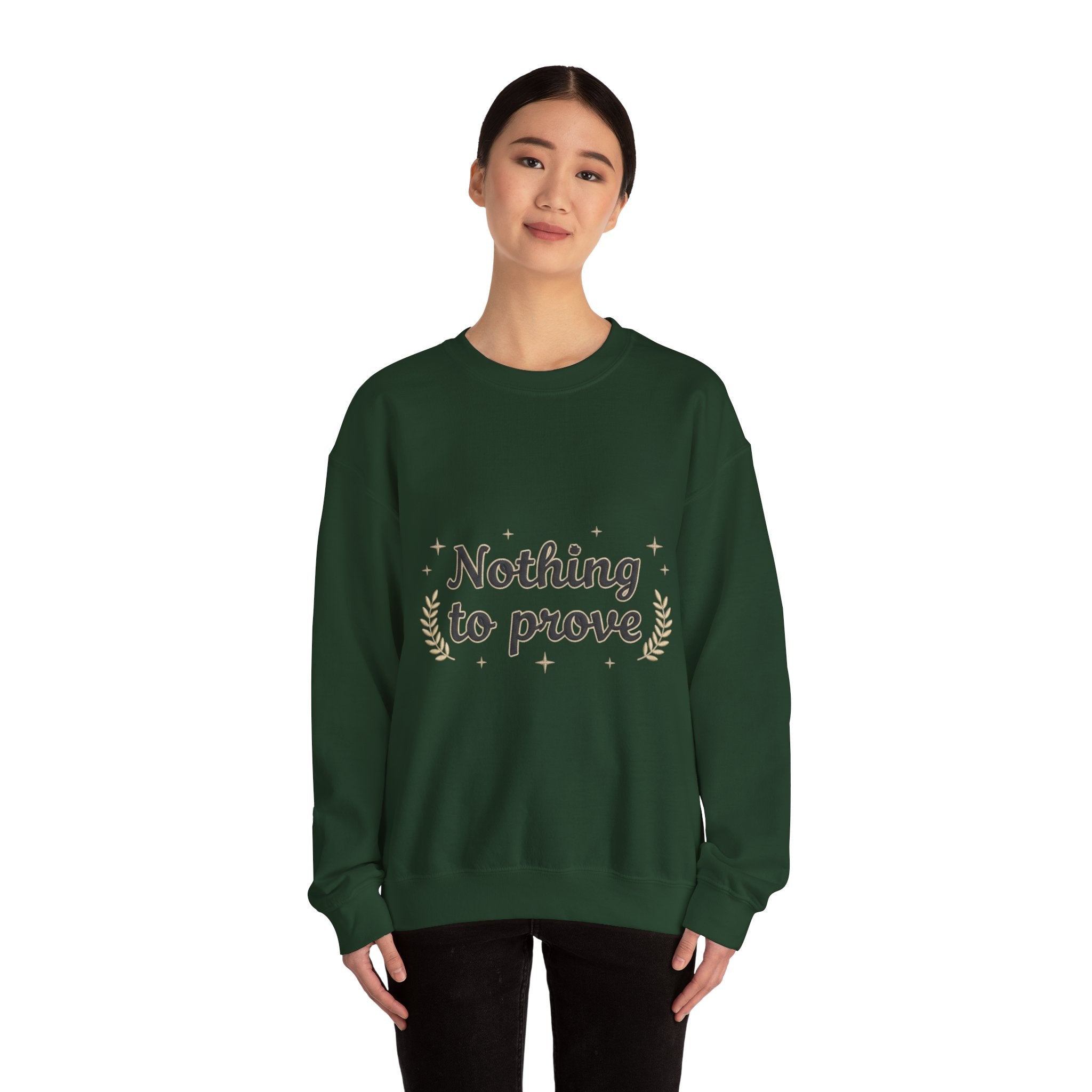Nothing to Prove Crewneck Sweatshirt