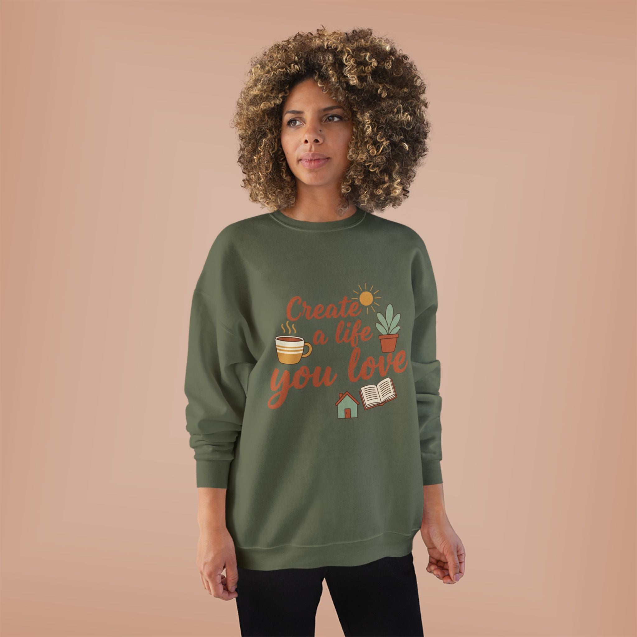 Create a Life You Love Crewneck Sweatshirt