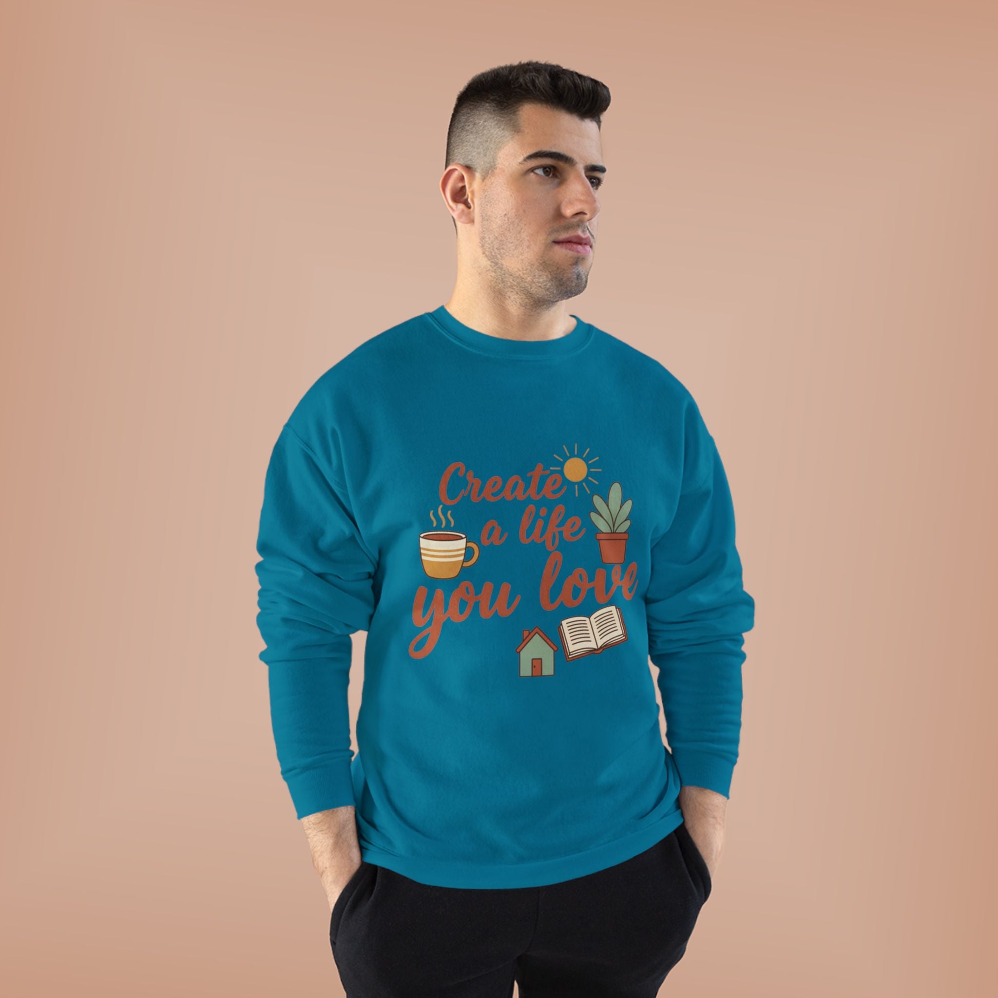 Create a Life You Love Crewneck Sweatshirt