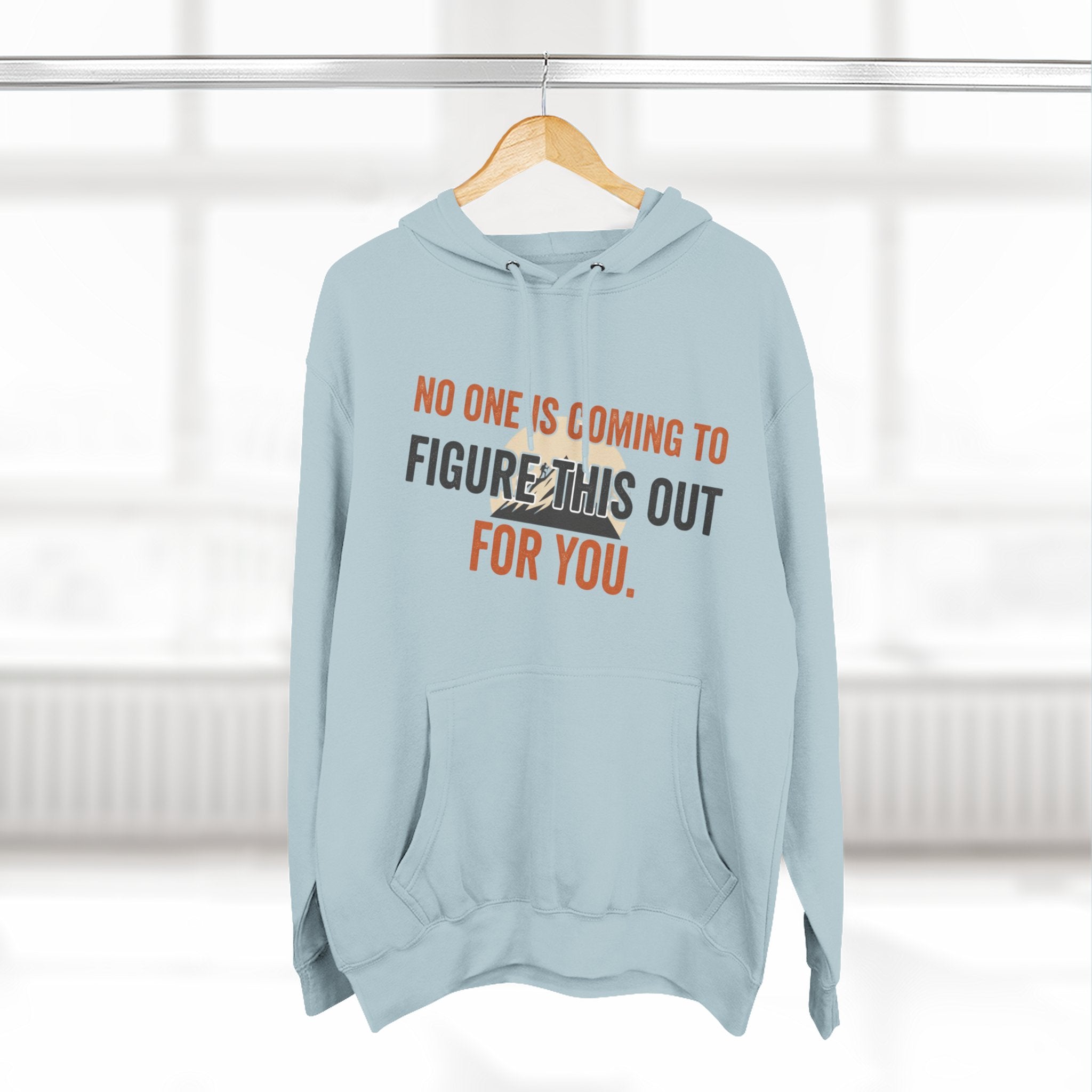 Hoodie — "No One's Coming to Figure This Out for You" Motivational Fleece Hoodie