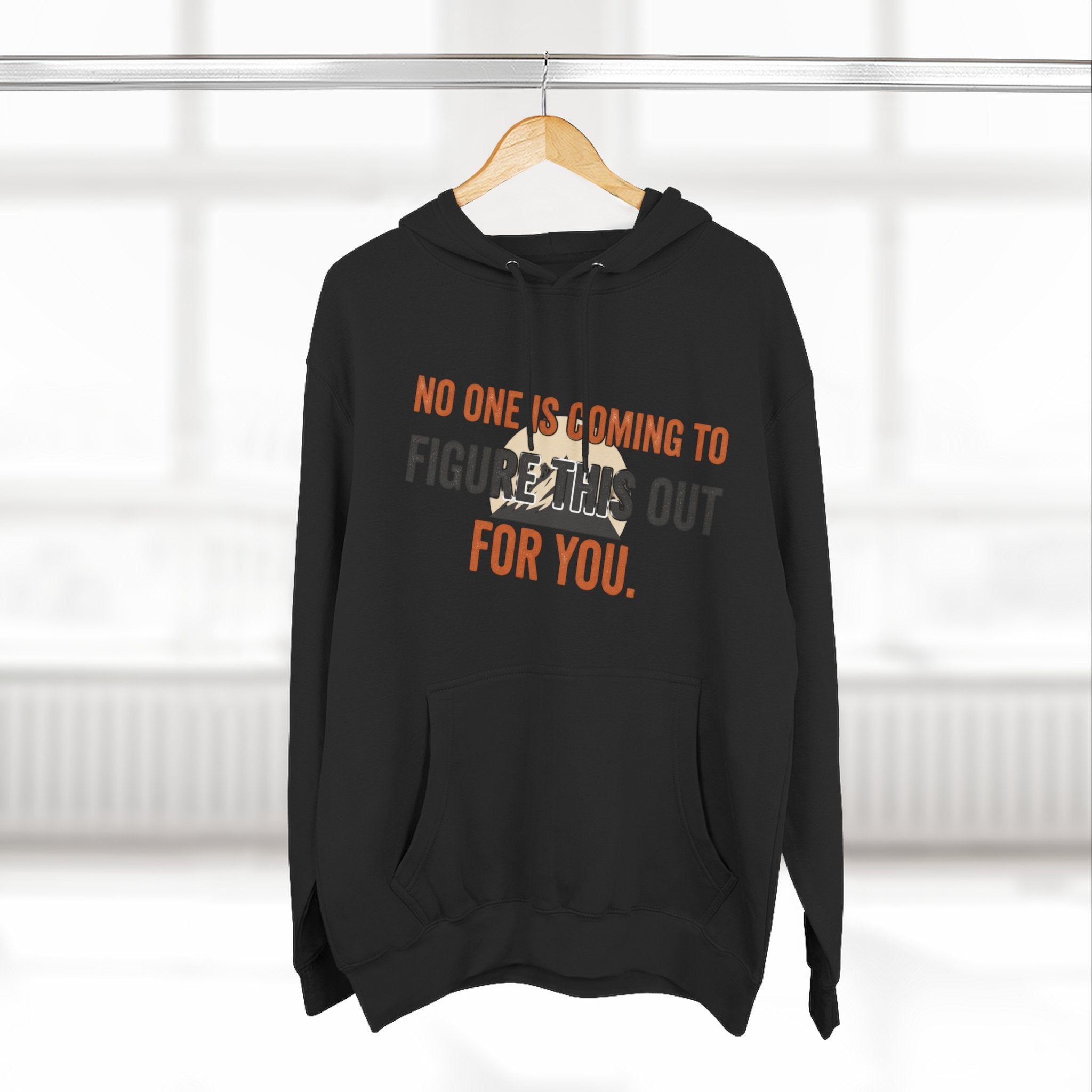 Hoodie — "No One's Coming to Figure This Out for You" Motivational Fleece Hoodie
