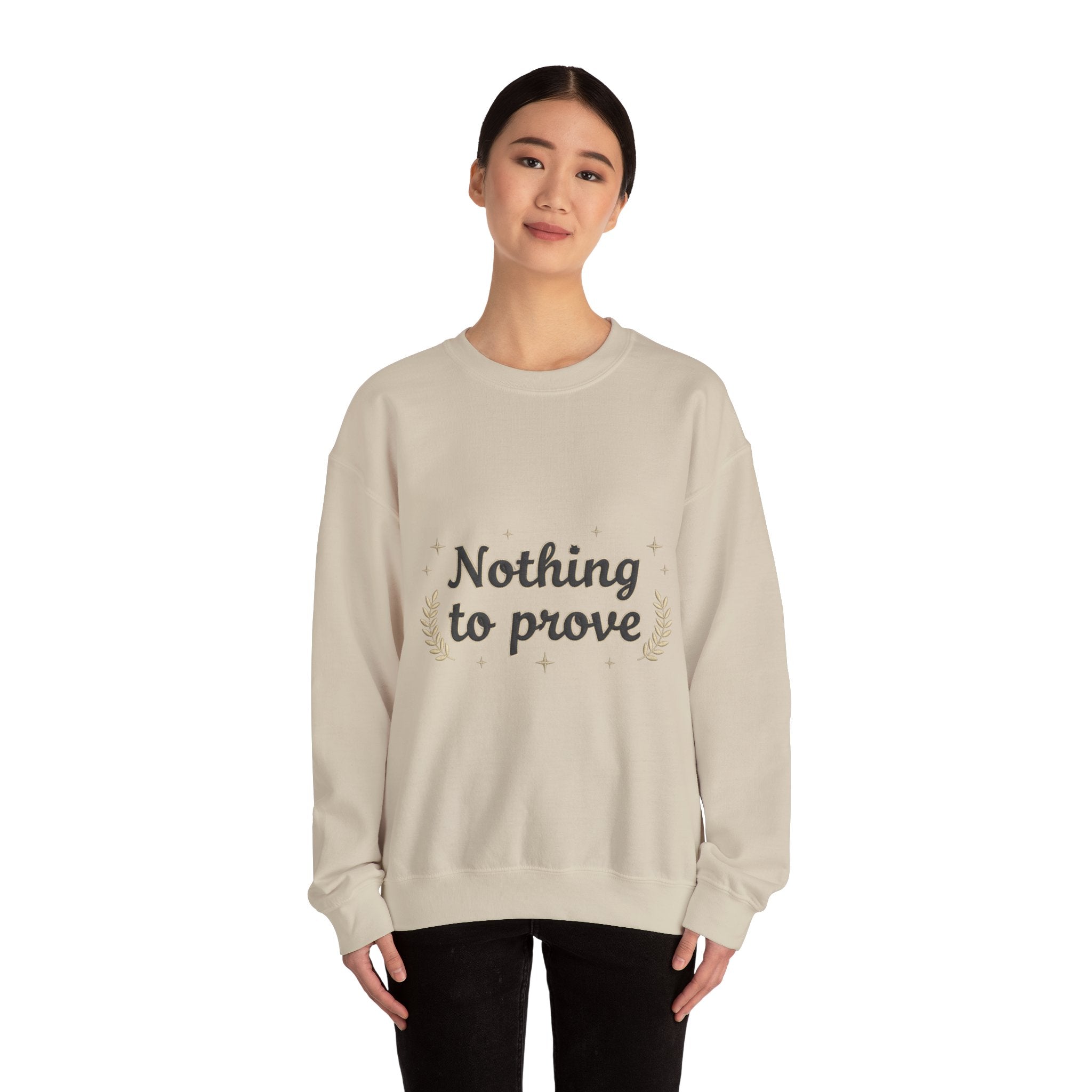Nothing to Prove Crewneck Sweatshirt