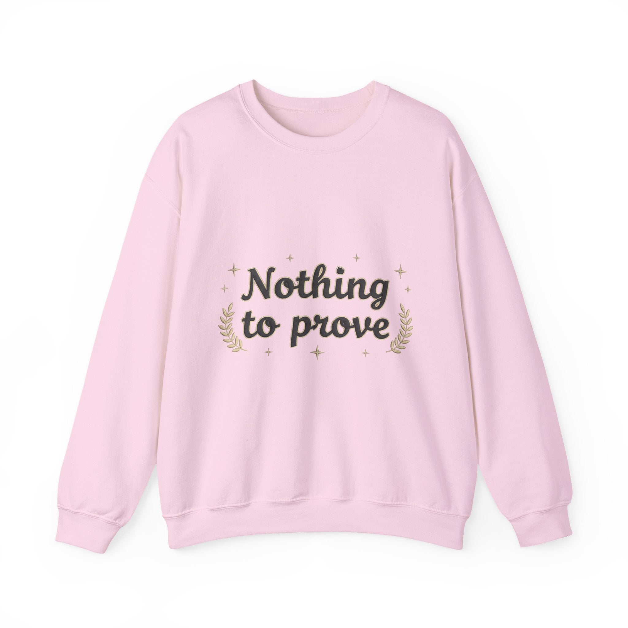 Nothing to Prove Crewneck Sweatshirt
