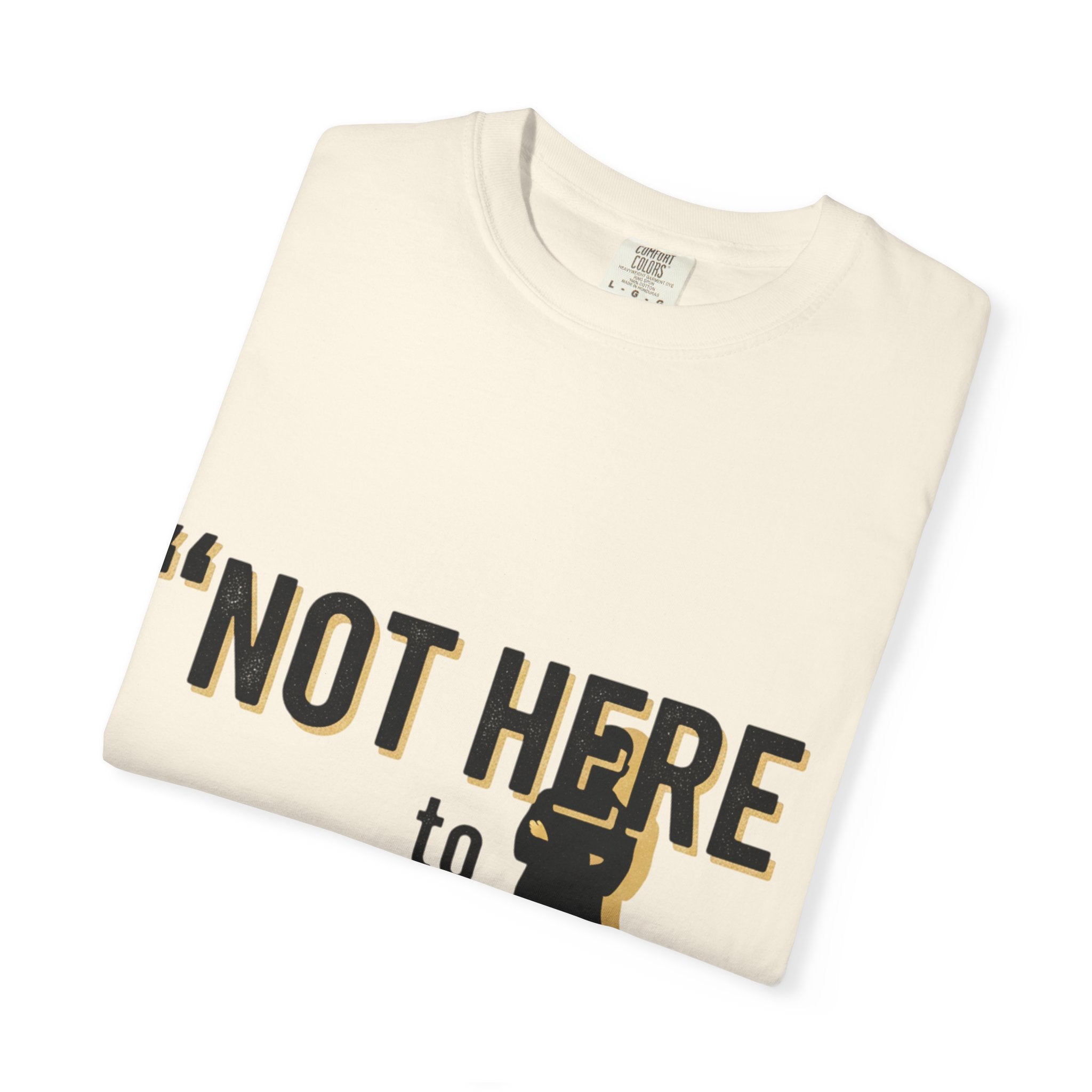 T-Shirt "Not Here to Impress" Graphic Tee — Bold Attitude Casual Shirt