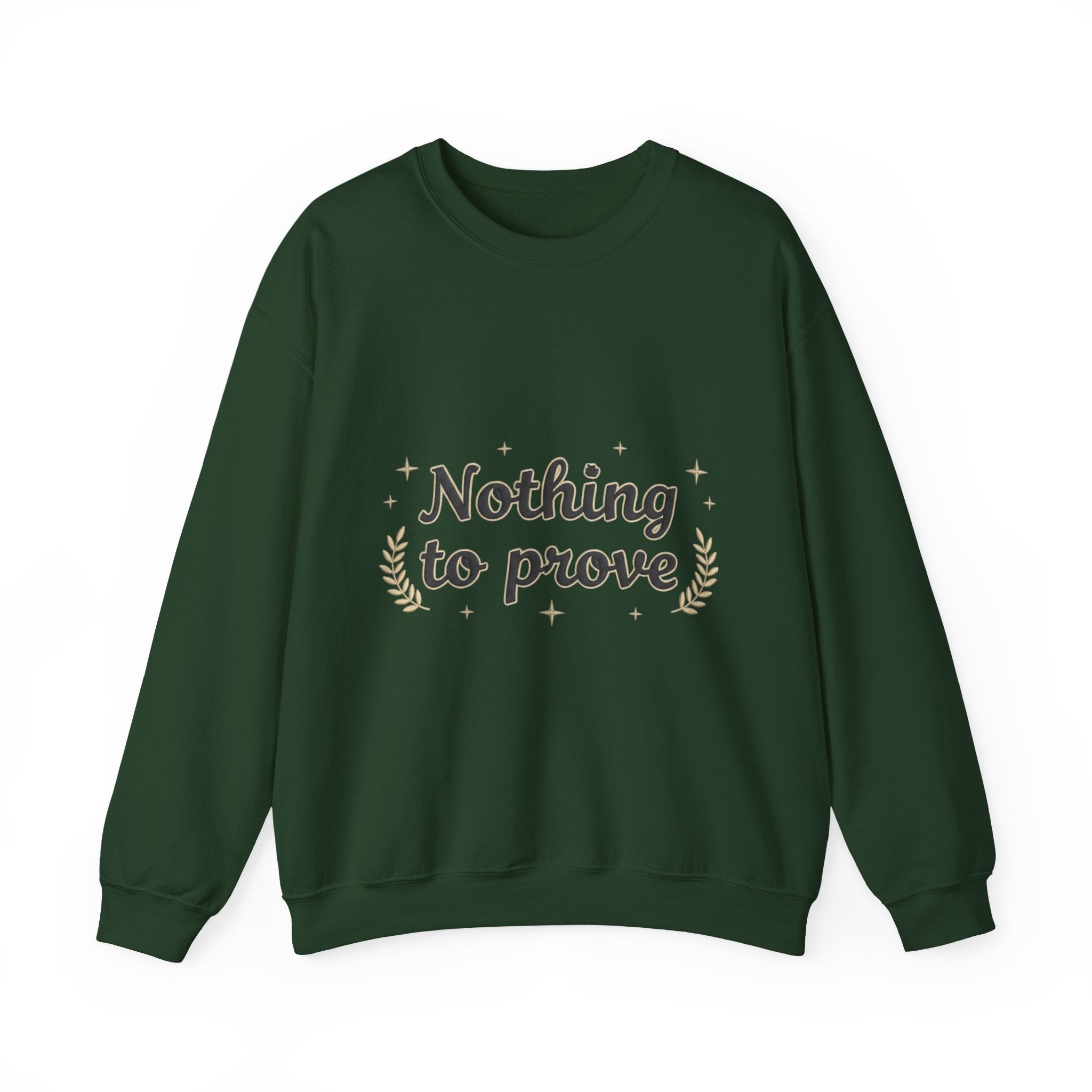 Nothing to Prove Crewneck Sweatshirt